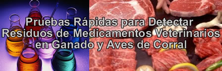 Pruebas R�pidas para Detectar Residuos de Medicamentos Veterinarios en Ganado y Aves de Corral